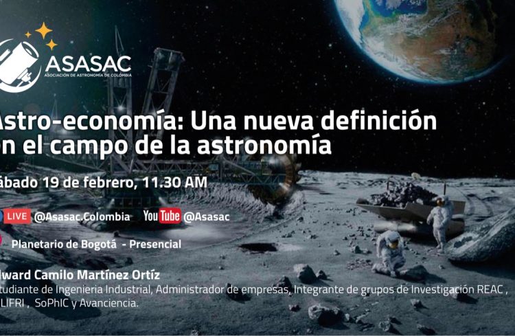 19 de febrero 2022 – Astro-economía: Una nueva definición en el campo de la astronomía