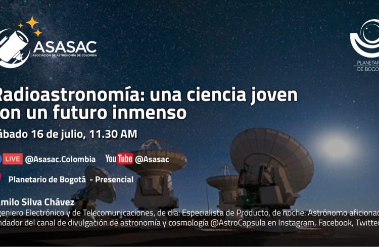 16 de julio 2022 – Radioastronomía: una ciencia joven con un futuro inmenso