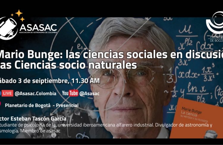 3 de septiembre 2022 – Mario Bunge: las ciencias sociales en discusión – Las Ciencias socio naturales